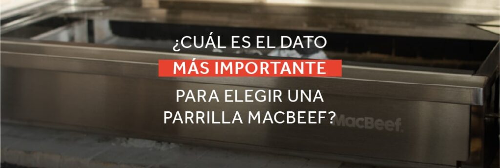 ¿Cuál es el dato más importante para elegir una parrilla MacBeef?